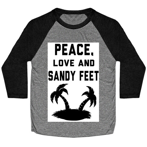 Peace, Love and Sandy Feet Baseball Tee