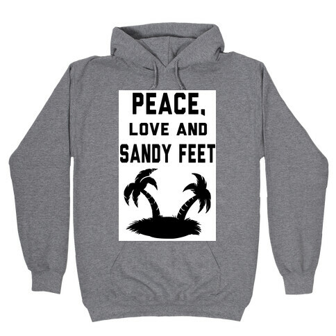 Peace, Love and Sandy Feet Hooded Sweatshirt