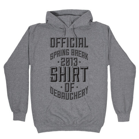 Shirt Of Debauchery Hooded Sweatshirt