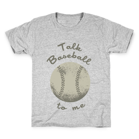 Talk Baseball To Me Kids T-Shirt