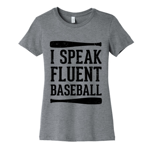 I Speak Fluent Baseball (Baseball Tee) Womens T-Shirt