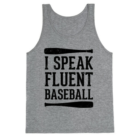 I Speak Fluent Baseball (Baseball Tee) Tank Top