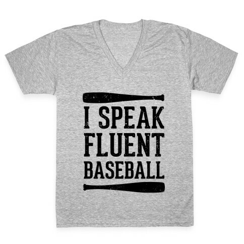 I Speak Fluent Baseball (Baseball Tee) V-Neck Tee Shirt
