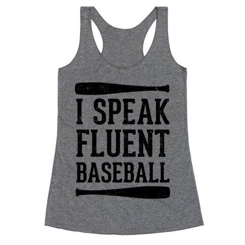 I Speak Fluent Baseball (Baseball Tee) Racerback Tank Top