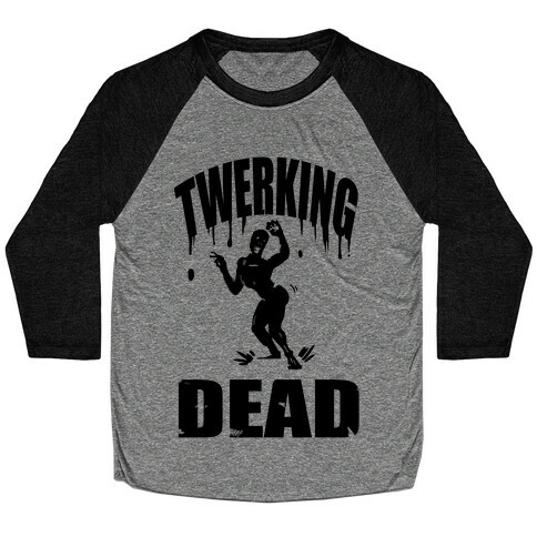 The Twerking Dead Baseball Tee