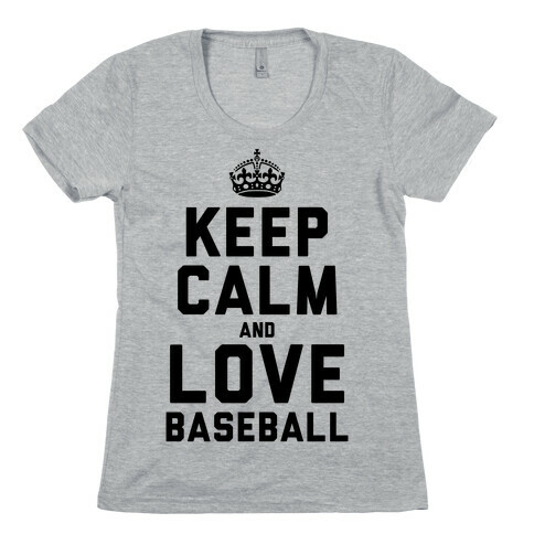 Keep Calm and Love Baseball Womens T-Shirt
