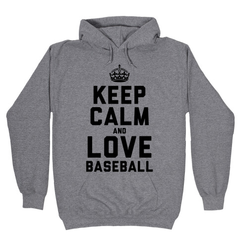 Keep Calm and Love Baseball Hooded Sweatshirt