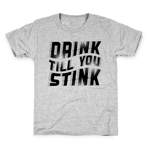 Drink Till You Stink Glo Kids T-Shirt