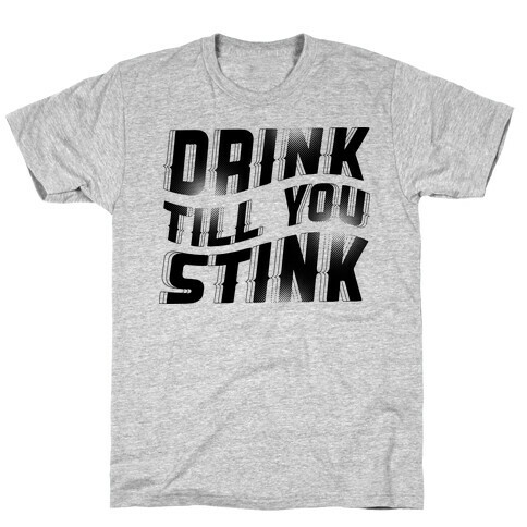 Drink Till You Stink Glo T-Shirt