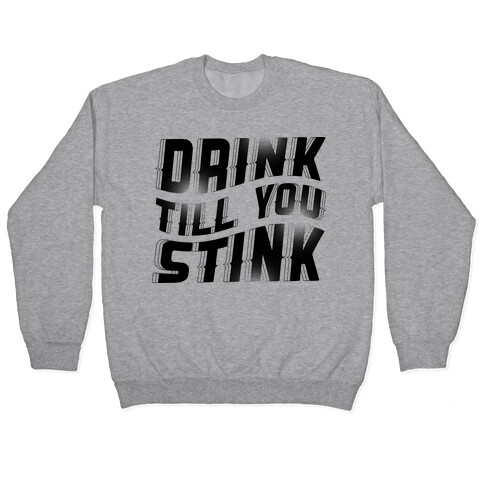 Drink Till You Stink Glo Pullover