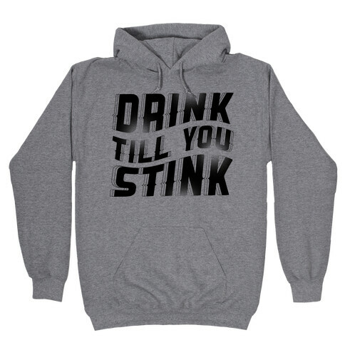 Drink Till You Stink Glo Hooded Sweatshirt