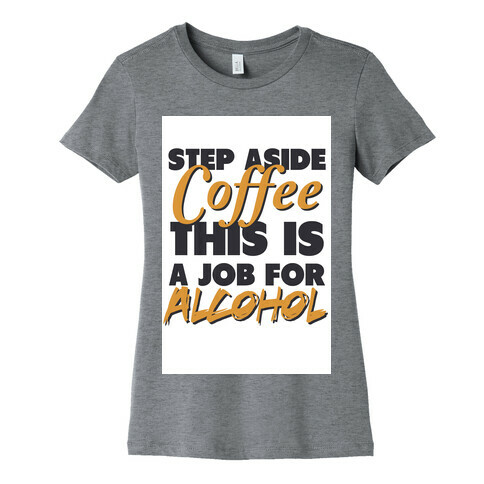 Step Aside Coffee (gold tank) Womens T-Shirt