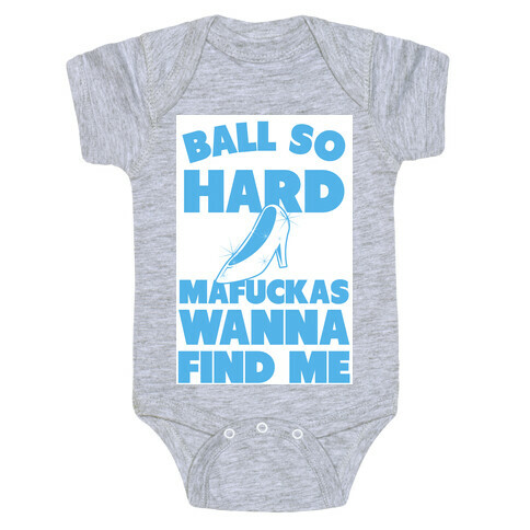 Ball So Hard (Glass Slipper) Baby One-Piece