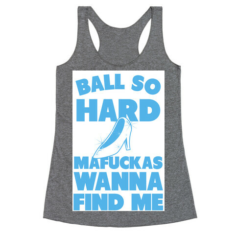 Ball So Hard (Glass Slipper) Racerback Tank Top