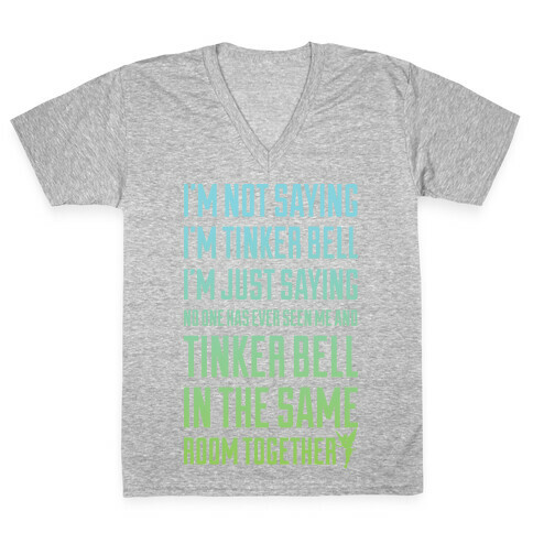 I'm Not Saying I'm Tinker Bell V-Neck Tee Shirt