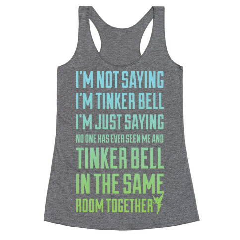 I'm Not Saying I'm Tinker Bell Racerback Tank Top