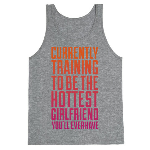 Currently Training To Be The Hottest Tank Top
