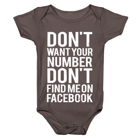 Don't Want Your Number, Don't Find Me On Facebook Baby One-Piece