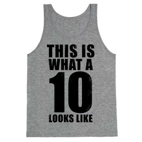 This is What a 10 Looks Like Tank Top