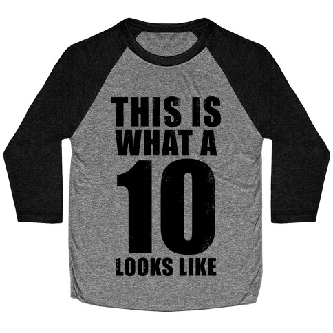 This is What a 10 Looks Like Baseball Tee