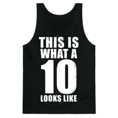 This is What a 10 Looks Like Tank Top