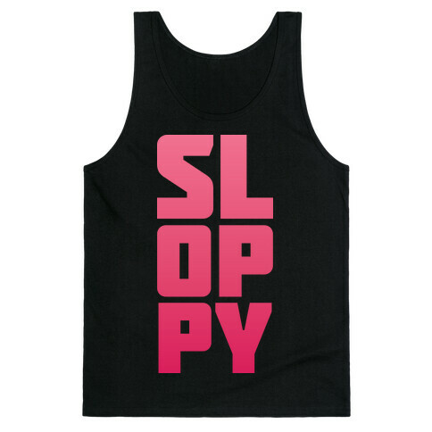 Sloppy Girl Tank Top
