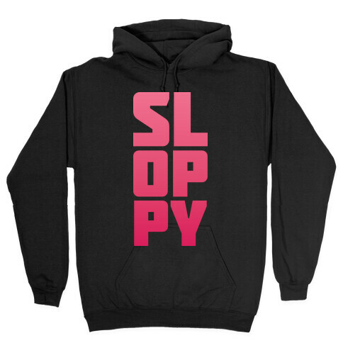 Sloppy Girl Hooded Sweatshirt