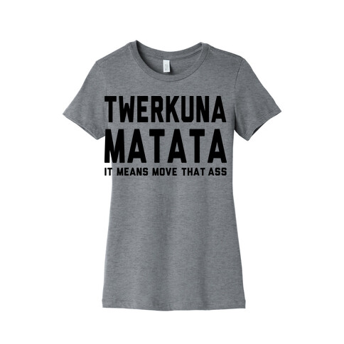 Twerkuna Matata (Tank) Womens T-Shirt