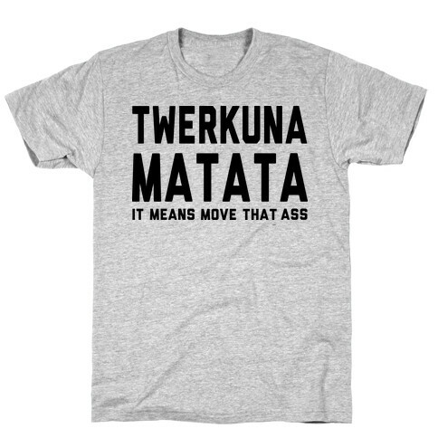 Twerkuna Matata (Tank) T-Shirt