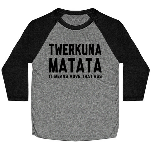 Twerkuna Matata (Tank) Baseball Tee