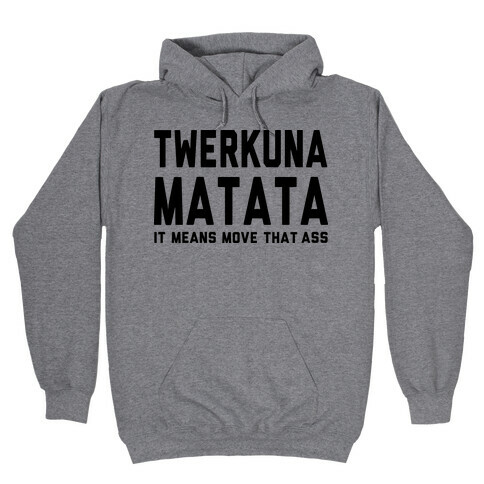 Twerkuna Matata (Tank) Hooded Sweatshirt