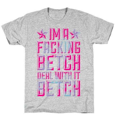 Facking Betch T-Shirt