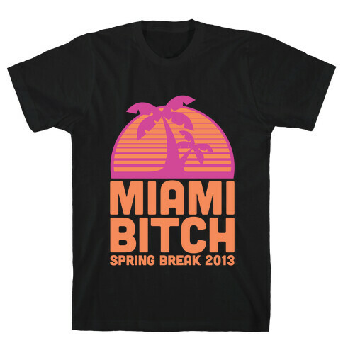 Miami Bitch T-Shirt