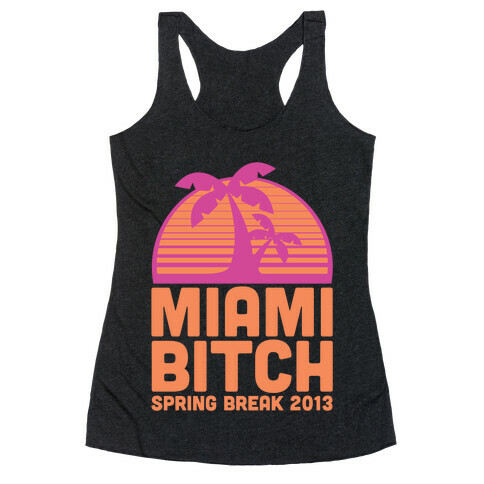 Miami Bitch Racerback Tank Top