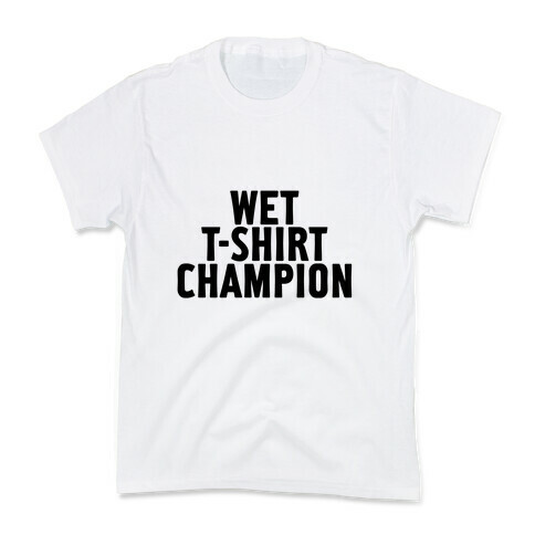 Wet T-Shirt Champion Kids T-Shirt