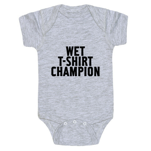 Wet T-Shirt Champion Baby One-Piece