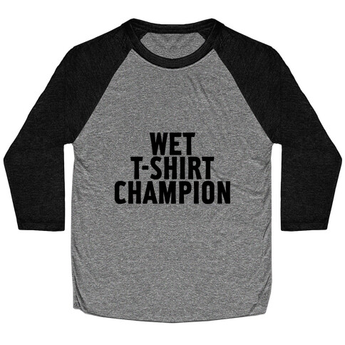 Wet T-Shirt Champion Baseball Tee