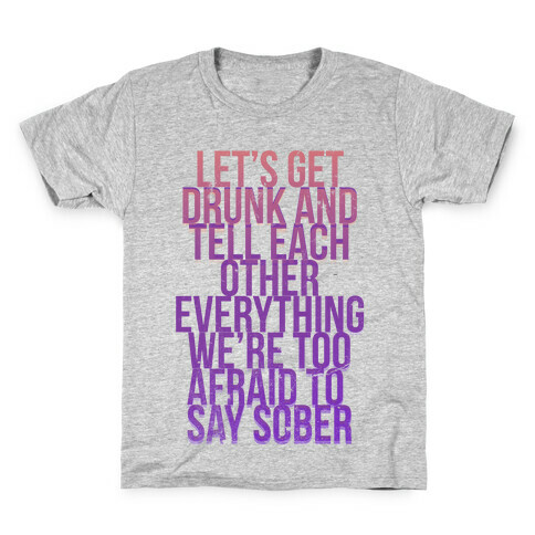 Let's Get Drunk and... Kids T-Shirt