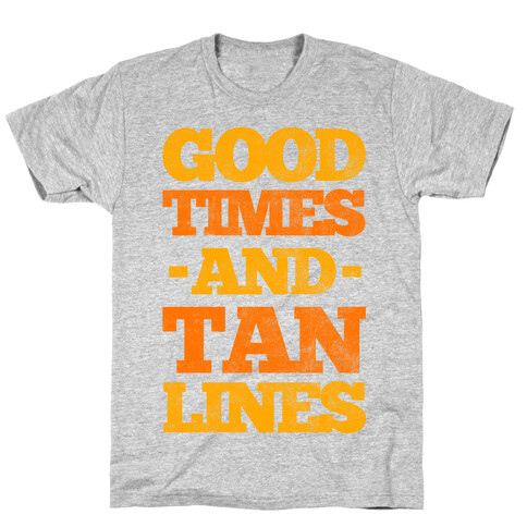 Good Times And Tan Lines T-Shirt