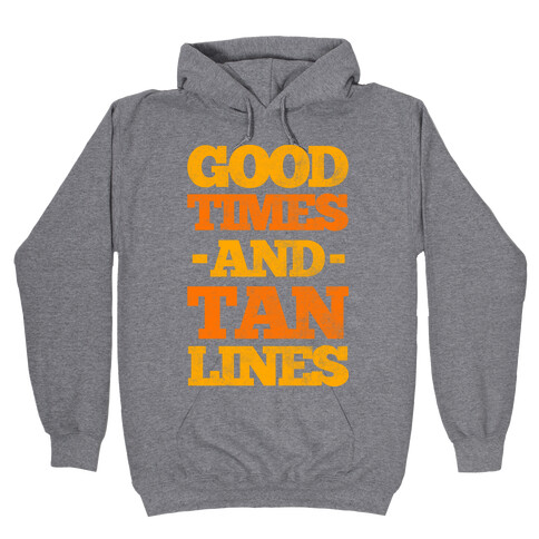 Good Times And Tan Lines Hooded Sweatshirt