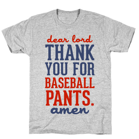 Dear Lord, Thank You for Baseball Pants T-Shirt