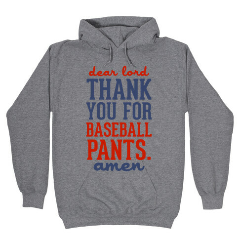 Dear Lord, Thank You for Baseball Pants Hooded Sweatshirt