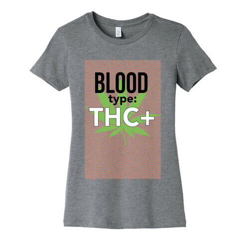 Blood Type THC + Womens T-Shirt