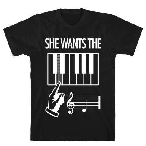 She Wants The D T-Shirt