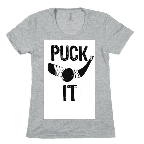 Puck It! Womens T-Shirt