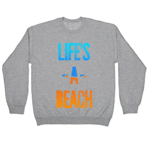 Life's A Beach Pullover