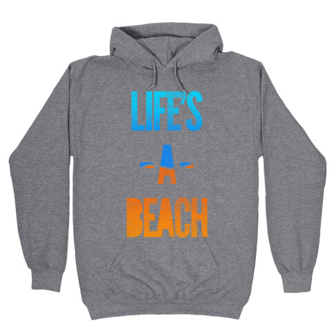 Life's A Beach Hooded Sweatshirt