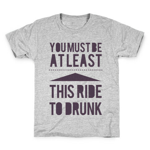 You must be this drunk Kids T-Shirt