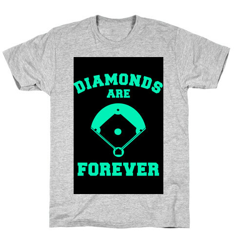 Diamonds are Forever (baseball) T-Shirt