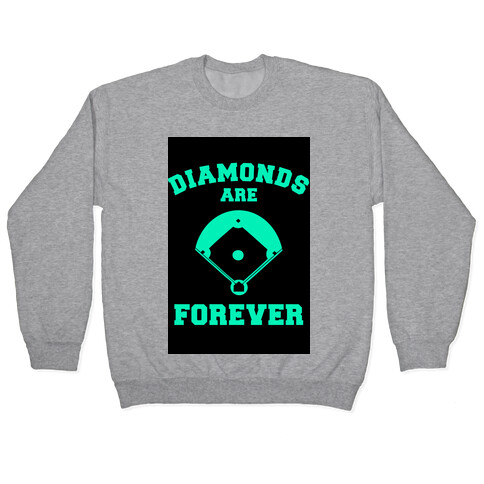 Diamonds are Forever (baseball) Pullover